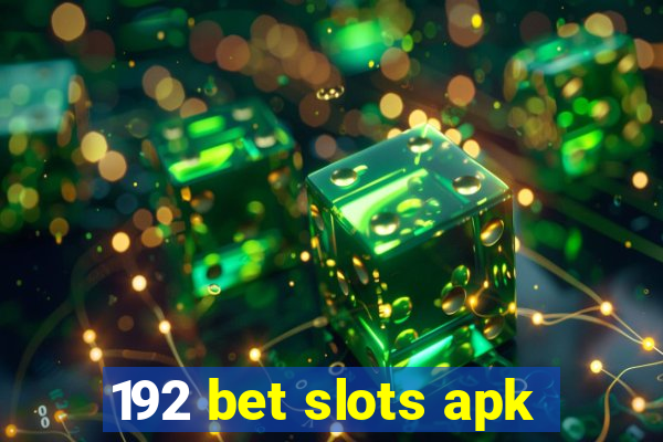 192 bet slots apk